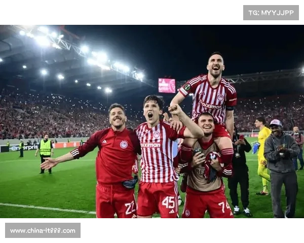 奥林匹亚科斯崛起为欧协联新王者重塑欧洲赛场荣耀